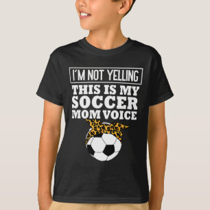 Ich schreie das nicht, das ist meine Fußball-Mutte T-Shirt