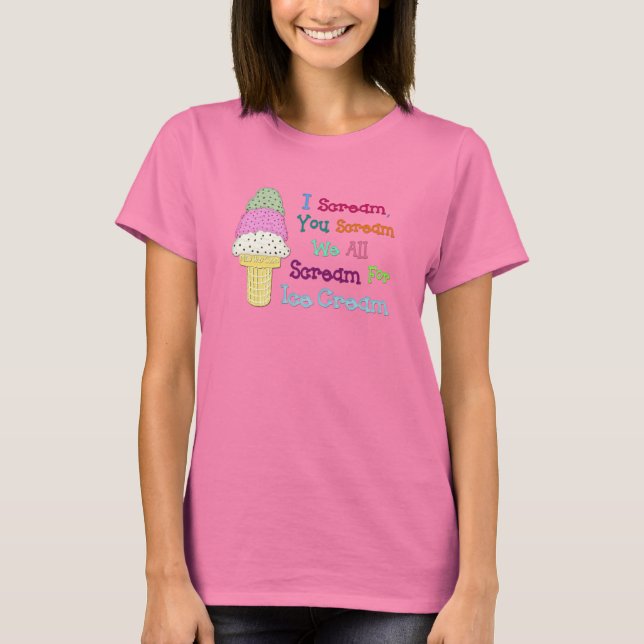 Ich schreie dir Ice Cream Ladys Basic T - Shirt (Vorderseite)