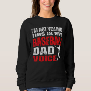 Ich schreie nicht, das ist meine Baseball-Vater-St Sweatshirt