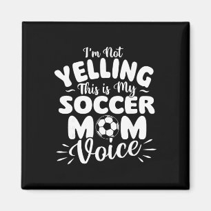 Ich Schreie Nicht, Das Ist Meine Fußballmutter-Sti Magnet