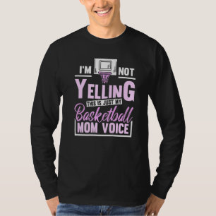 Ich Schreie Nicht Das Ist Nur Meine Basketball-Mut T-Shirt