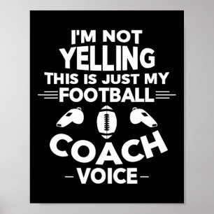 Ich Schreie Nicht, Das Ist Nur Meine Football-Coac Poster