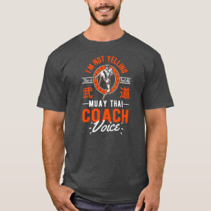 Ich Schreie Nicht, Das Ist Nur Stimme Muay Thai T-Shirt