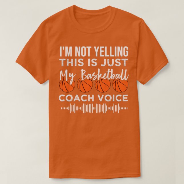 Ich schreie nicht, dass das nur meine Coach-Stimme T-Shirt (Design vorne)