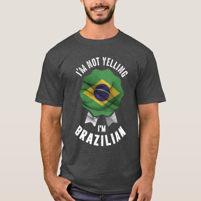 Ich schreie nicht, dass ich Brasilianer bin T-Shirt (Vorderseite)