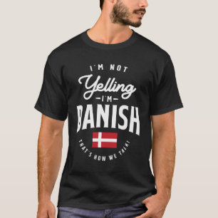 Ich schreie nicht, dass ich dänischer Witziger dän T-Shirt