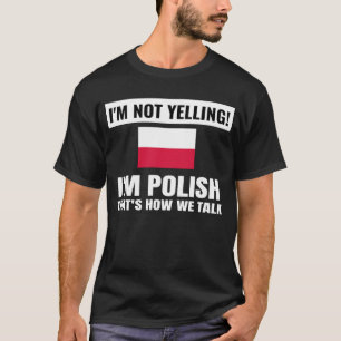 Ich schreie nicht, dass ich die polnische Flagge F T-Shirt