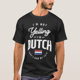 Ich schreie nicht, dass ich holländischer Funny Du T-Shirt