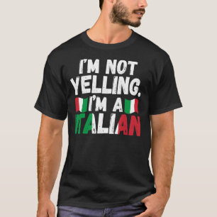 Ich schreie nicht, dass ich Italienisch Italienisc T-Shirt