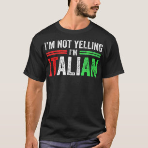 Ich schreie nicht, dass ich Italienische Funny Ita T-Shirt