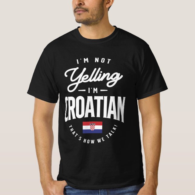 Ich schreie nicht, dass ich kroatischer, lustiger  T-Shirt (Vorderseite)