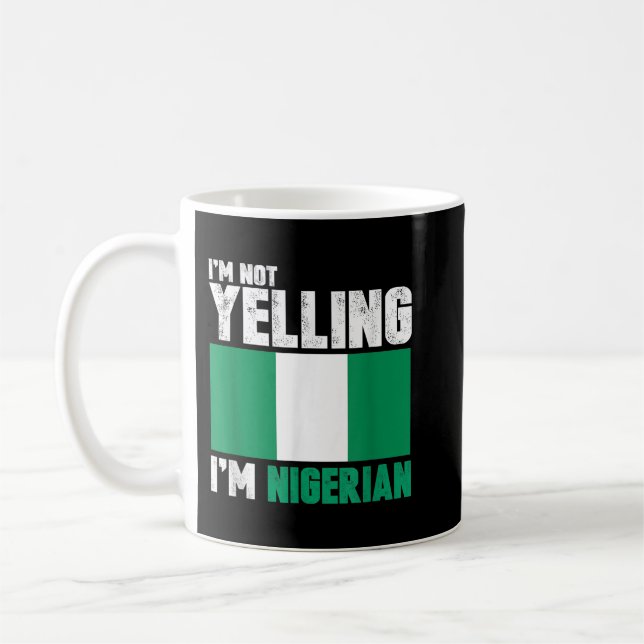Ich schreie nicht, dass ich nigerianische Funny Ni Kaffeetasse (Links)