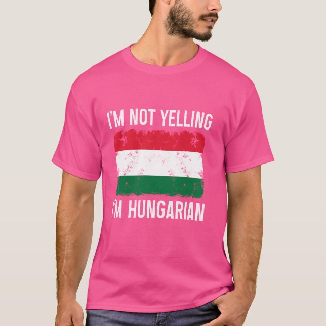Ich schreie nicht, dass ich ungarischer Witziger U T-Shirt (Vorderseite)