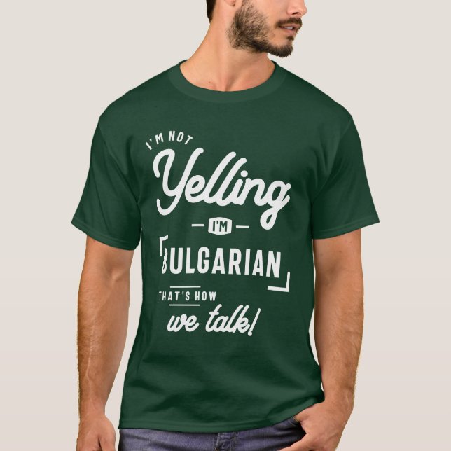Ich schreie nicht, ich bin Bulgarisches Funny Gesc T-Shirt (Vorderseite)