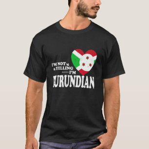 Ich schreie nicht, ich bin Burundisches Flaggen-So T-Shirt