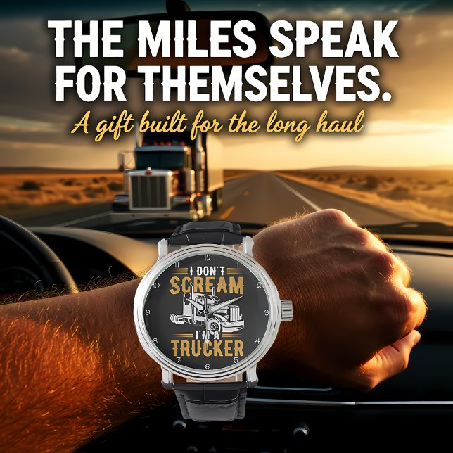 Ich Schreie Nicht, Ich Bin Ein LKW-Fahrer Armbanduhr (Von Creator hochgeladen)