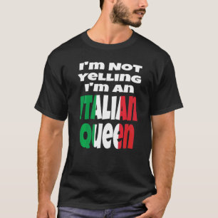 Ich schreie nicht, ich bin eine italienische König T-Shirt