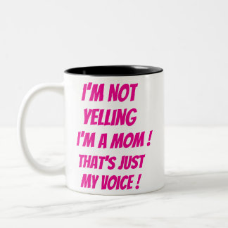 Ich schreie nicht - ich bin eine Mama! Das ist nur Zweifarbige Tasse