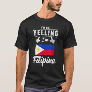 Ich schreie nicht, ich bin Filipino Pride Filipino T-Shirt