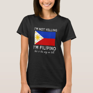 Ich schreie nicht, ich bin Filipino so wie wir T-Shirt