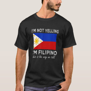 Ich schreie nicht, ich bin Filipino so wie wir T-Shirt