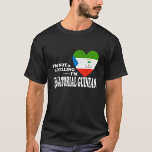 Ich schreie nicht, ich bin Flagge von Äquatorialgu T-Shirt