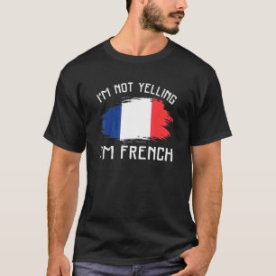Ich schreie nicht, ich bin Franch Frankreich Sto T-Shirt