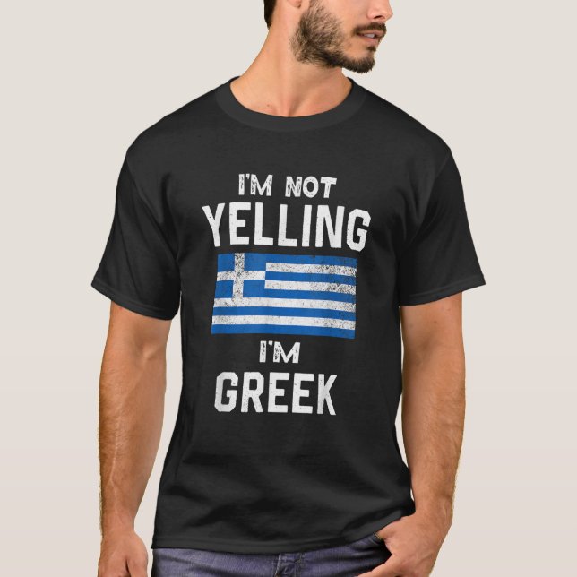 Ich schreie nicht, ich bin griechisch Funny Greece T-Shirt (Vorderseite)