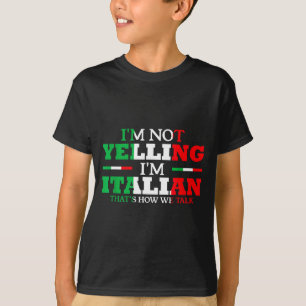 Ich schreie nicht, ich bin Italiener Lustig Laut I T-Shirt