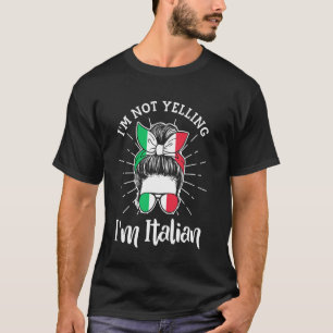 Ich schreie nicht, ich bin Italiener - Lustiger It T-Shirt