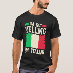 Ich schreie nicht, ich bin Italiener - Lustiger It T-Shirt