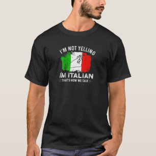 Ich schreie nicht, ich bin Italiener, so reden wir T-Shirt