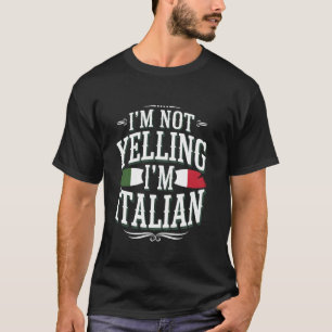 Ich Schreie Nicht, Ich Bin Italienisch Lustige Cul T-Shirt
