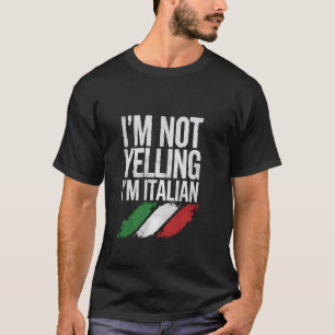 Ich Schreie Nicht, Ich Bin Italienisch Lustige Kul T-Shirt