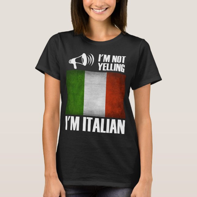 Ich schreie nicht, ich bin Italienischer Funny Ita T-Shirt (Vorderseite)