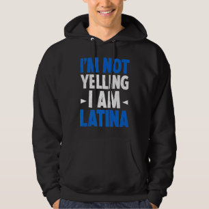 Ich schreie nicht, ich bin Latina Lateinamerika La Hoodie