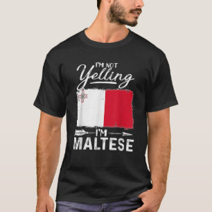 Ich schreie nicht, ich bin Malteser Malta T Shirt
