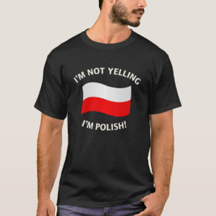 Ich SCHREIE NICHT, ich bin POLNISCH! T-Shirt