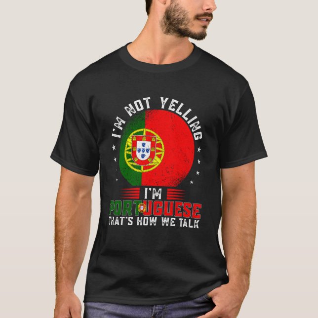 Ich schreie nicht, ich bin portugiesische Flagge f T-Shirt (Vorderseite)