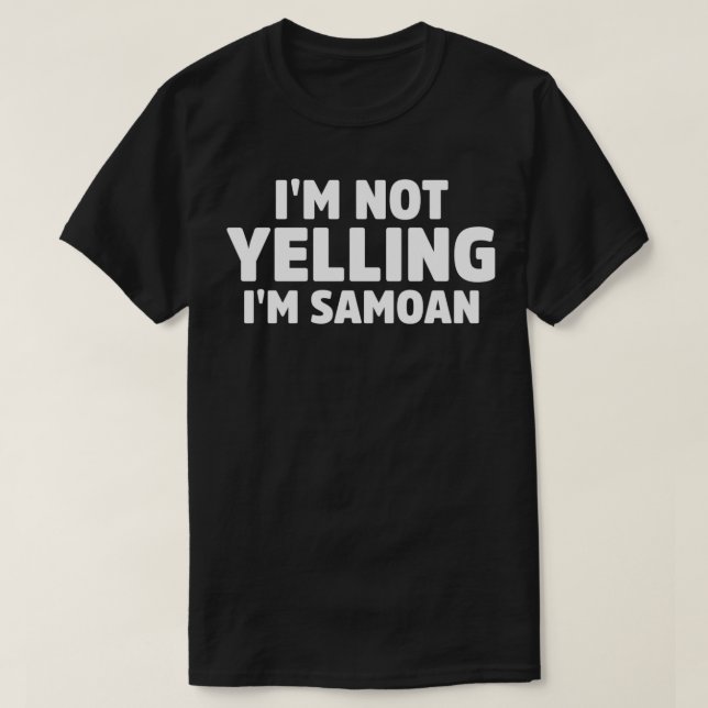 Ich schreie nicht, ich bin Samoanpullover T-Shirt (Design vorne)