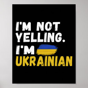 Ich schreie nicht, ich bin Ukrainer, es liegt in m Poster