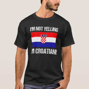 Ich schreie nicht kroatische internationale Flagge T-Shirt