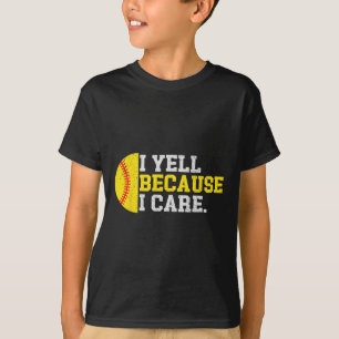 Ich schreie, weil ich mich kümmere Lustiger Softba T-Shirt