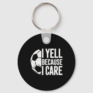 Ich schreie, weil ich mir Sorgen mache Fußballfan  Schlüsselanhänger