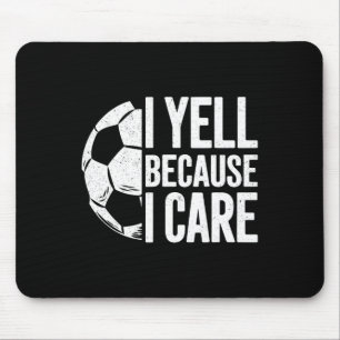 Ich schreie, weil mir Fußball am Herzen liegt Mousepad