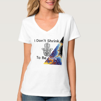 Ich schrumpfe nicht, um sicher zu sein T-Shirt