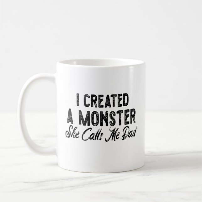 Ich schuf ein Monster, das sie mich Papa nennt. Ge Kaffeetasse (Links)
