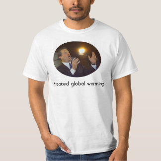 Ich schuf globale Erwärmung T-Shirt