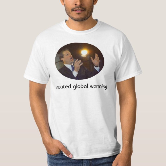 Ich schuf globale Erwärmung T-Shirt (Vorderseite)