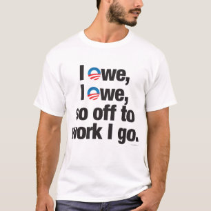 Ich schulde, ich schulde, so weg Arbeit, die ich T-Shirt